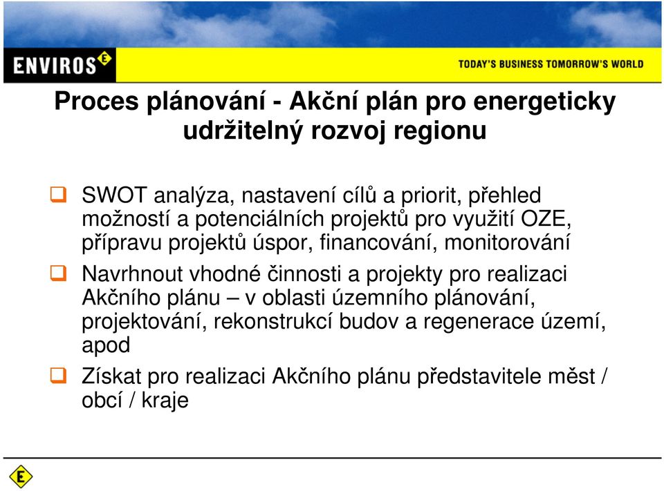 monitorování Navrhnout vhodné činnosti a projekty pro realizaci Akčního plánu v oblasti územního plánování,