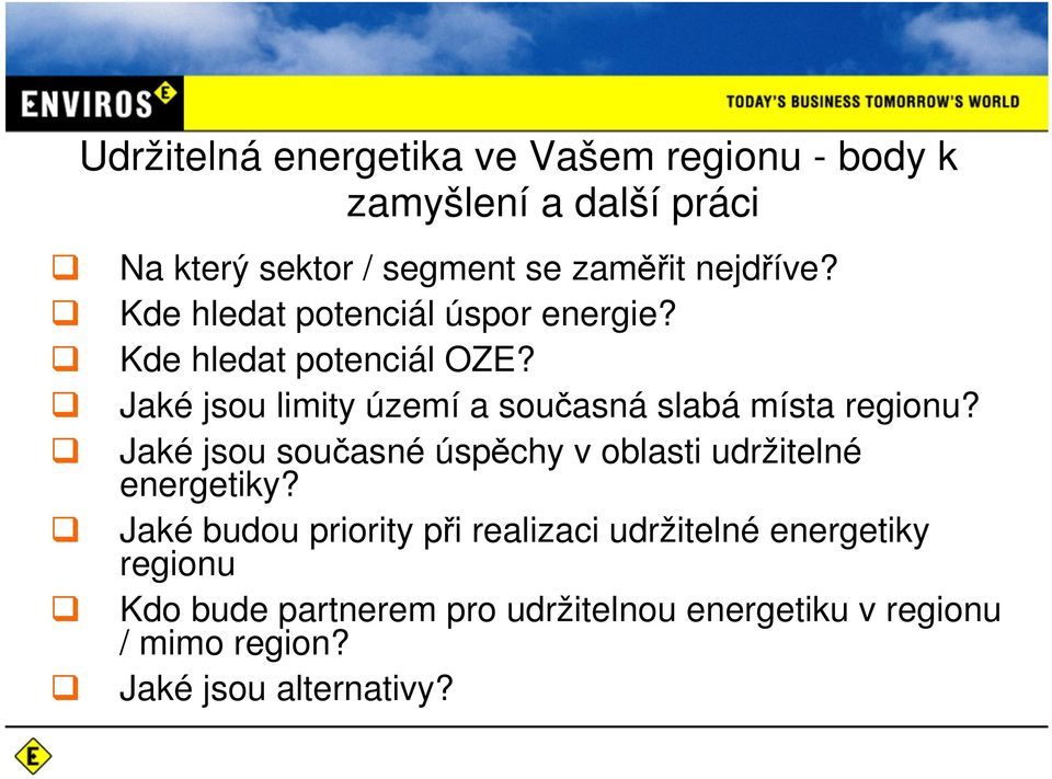 Jaké jsou limity území a současná slabá místa regionu? Jaké jsou současné úspěchy v oblasti udržitelné energetiky?