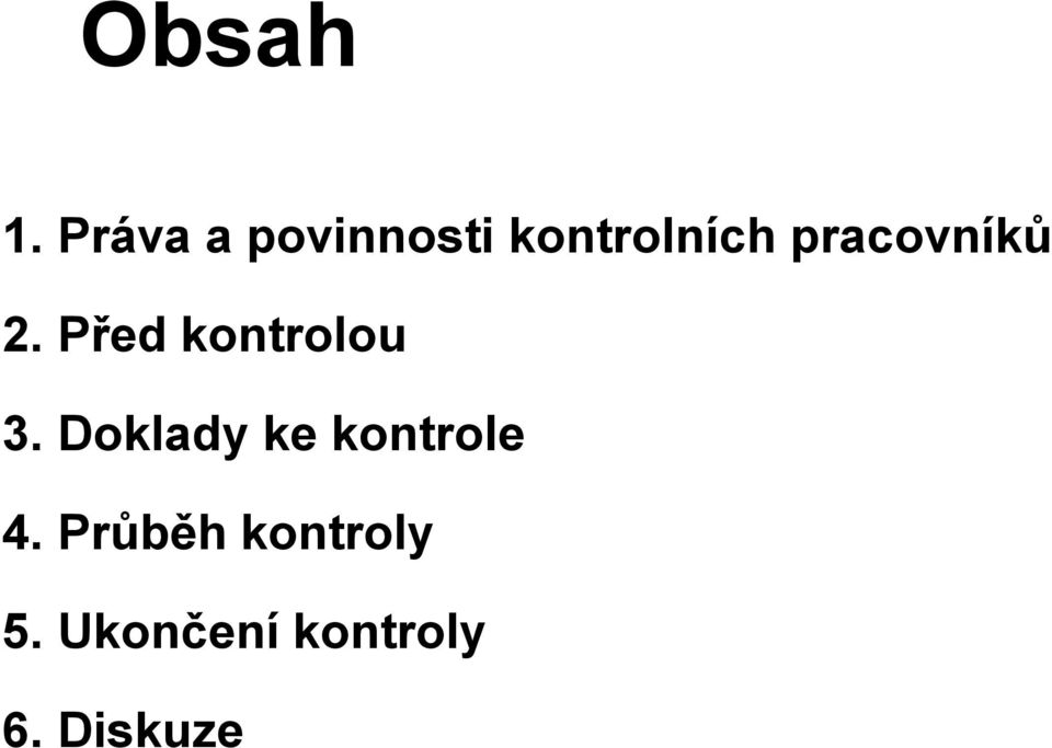 pracovníků 2. Před kontrolou 3.