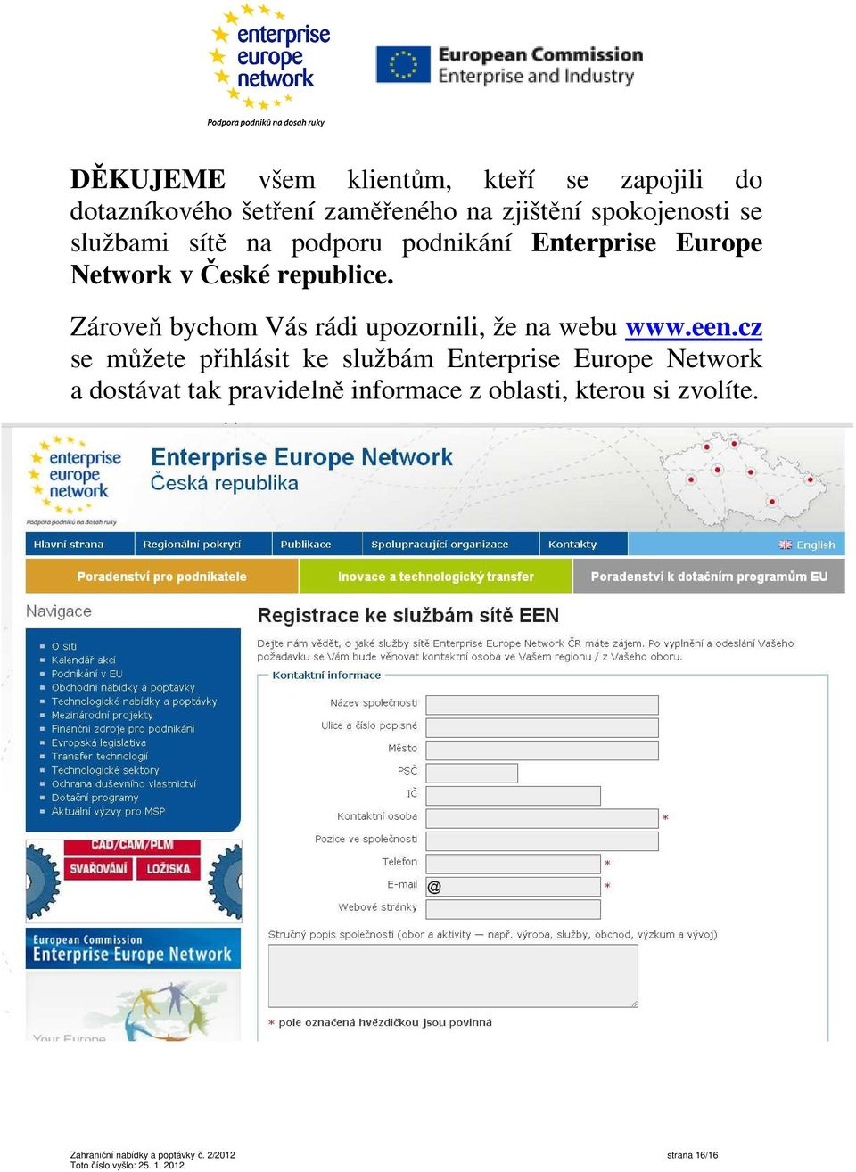 Zároveň bychom Vás rádi upozornili, že na webu www.een.