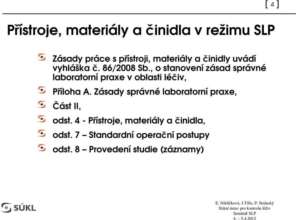 Zásady správné laboratorní praxe, ást II, odst.