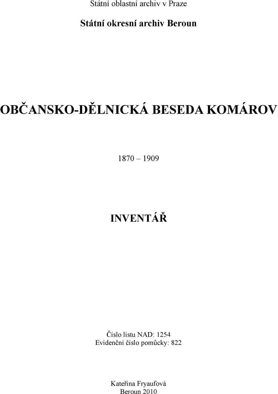 1870 1909 INVENTÁŘ Číslo listu NAD: 1254