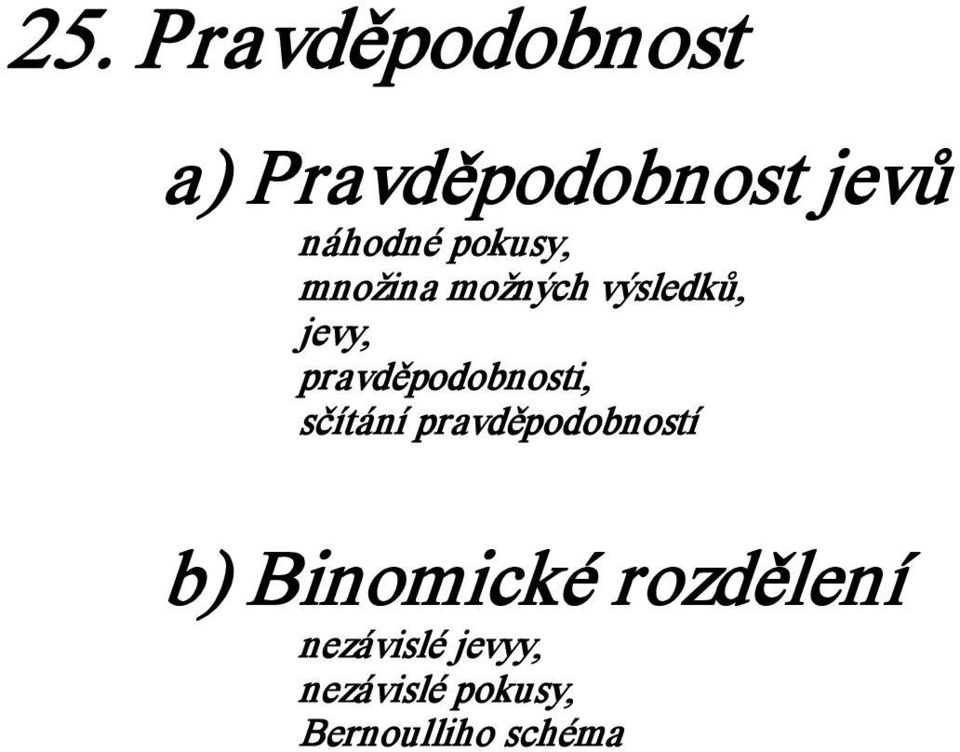 pravděpodobnosti, sčítání pravděpodobností b)