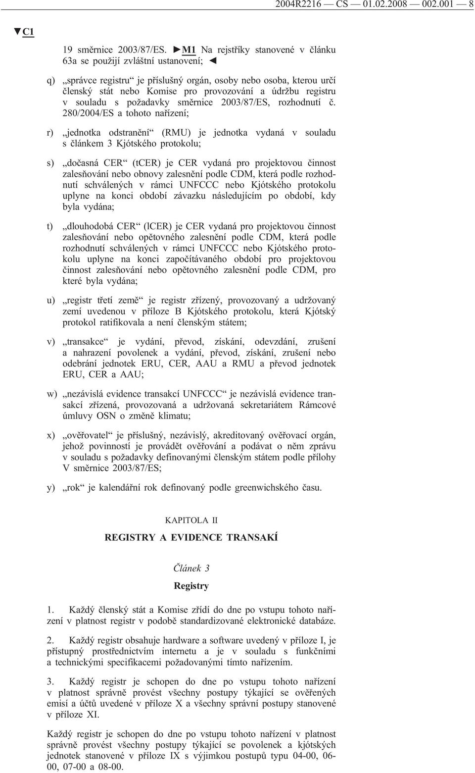 v souladu s požadavky směrnice 2003/87/ES, rozhodnutí č.