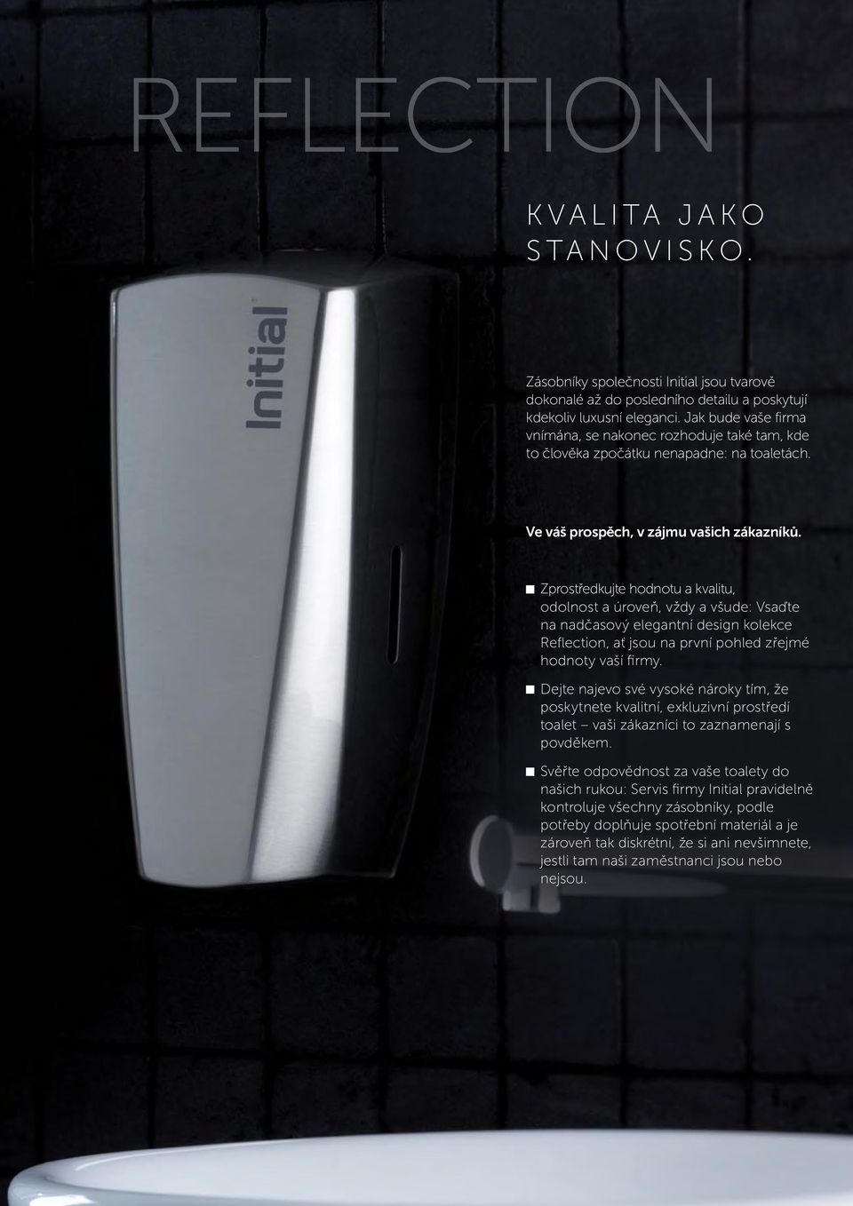 Zprostředkujte hodnotu a kvalitu, odolnost a úroveň, vždy a všude: Vsaďte na nadčasový elegantní design kolekce Reflection, ať jsou na první pohled zřejmé hodnoty vaší firmy.