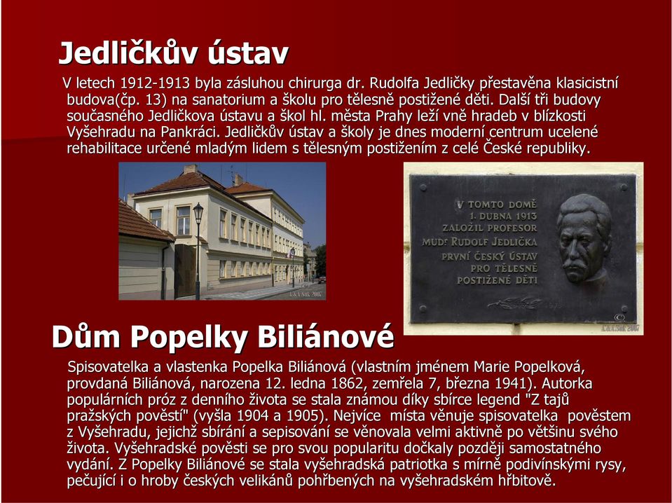 Jedličkův ústav a školy je dnes moderní centrum ucelené rehabilitace určen ené mladým lidem s tělesným t postižen ením m z celé České republiky.