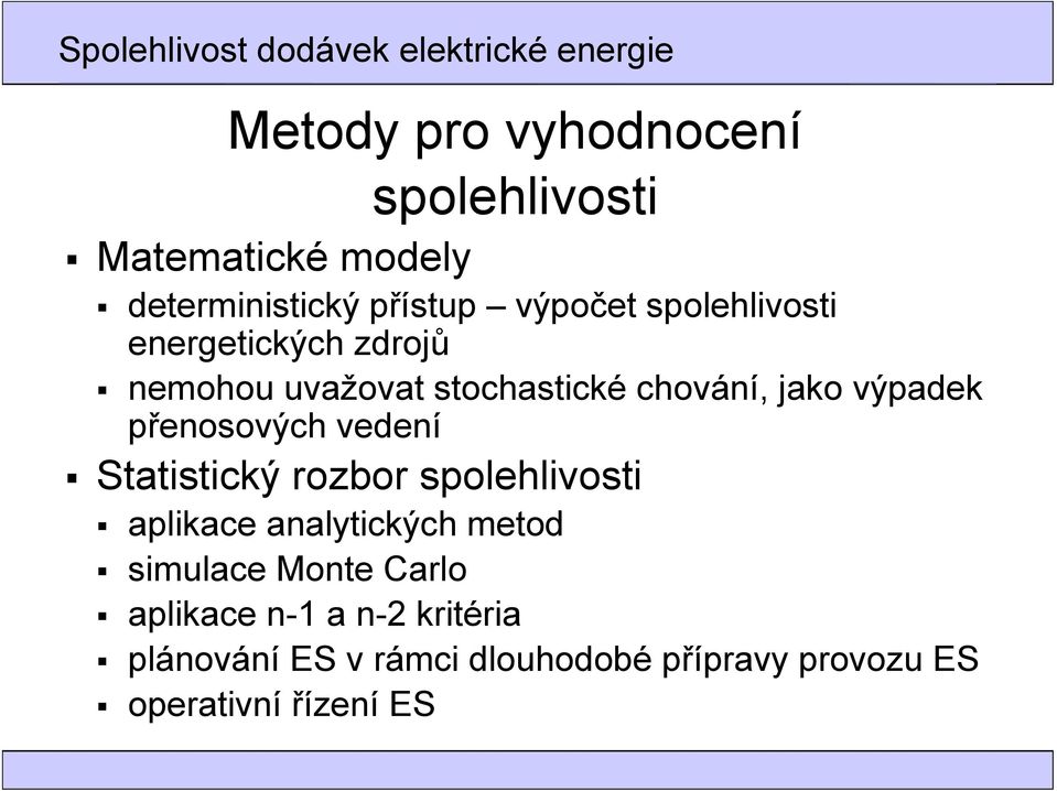 přenosových vedení Statistický rozbor spolehlivosti aplikace analytických metod simulace