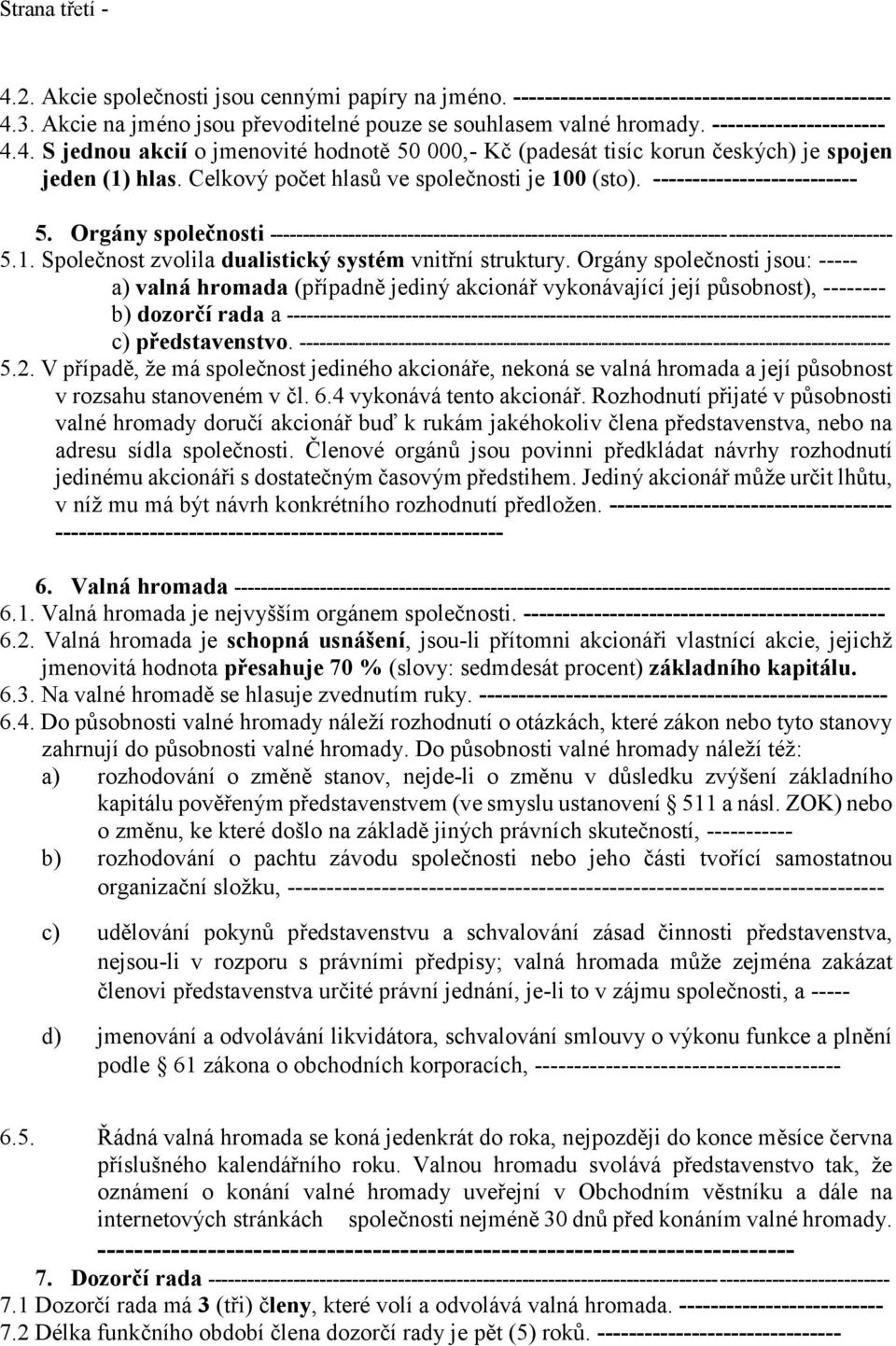 -------------------------- 5. Orgány společnosti ----------------------------------------------------------------------------------------------- 5.1.
