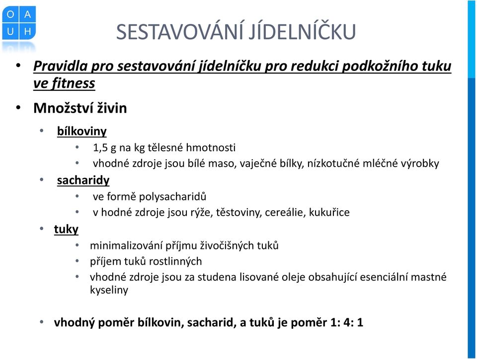 kukuřice tuky minimalizování příjmu živočišných tuků příjem tuků rostlinných vhodné zdroje jsou za