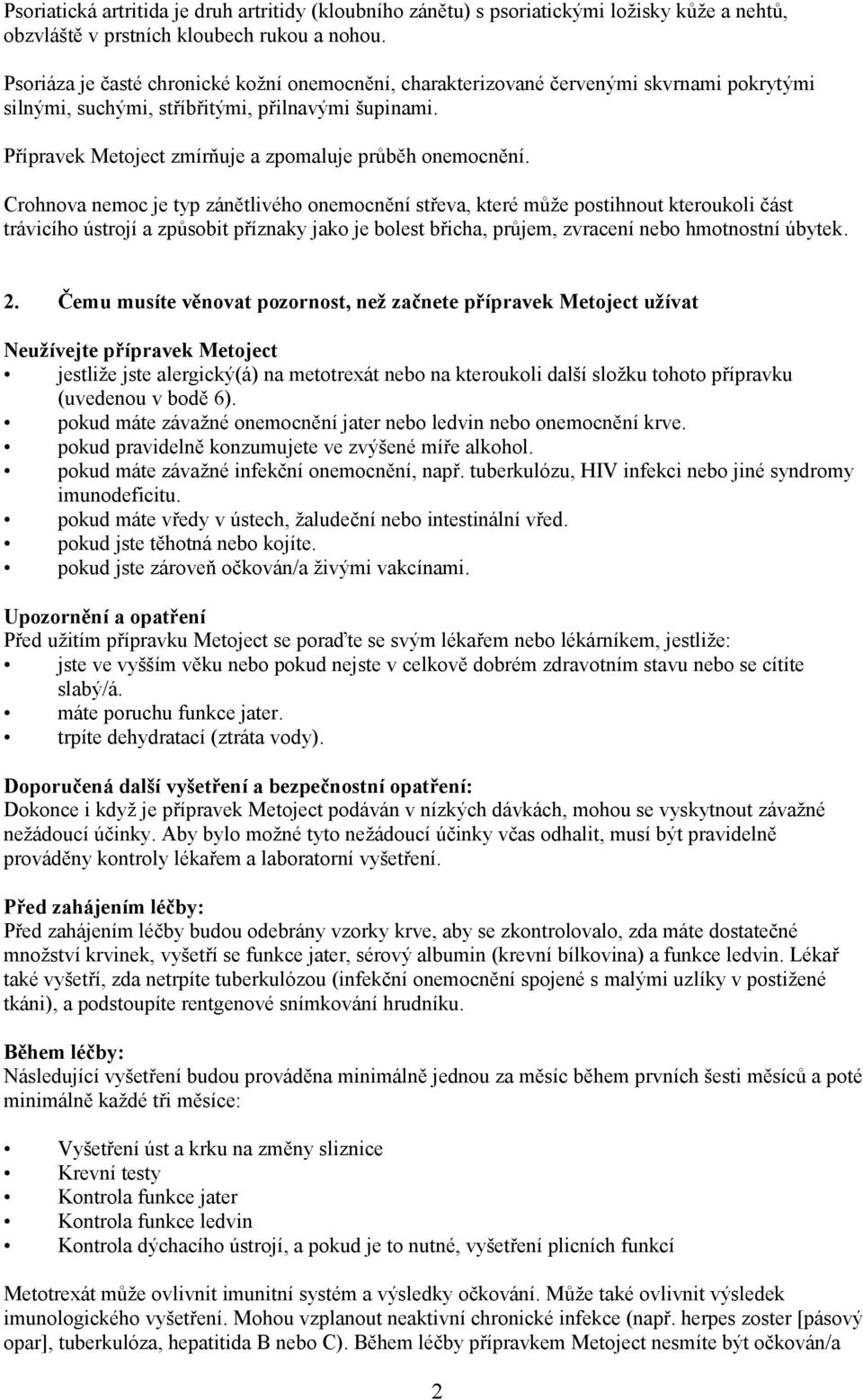 Přípravek Metoject zmírňuje a zpomaluje průběh onemocnění.