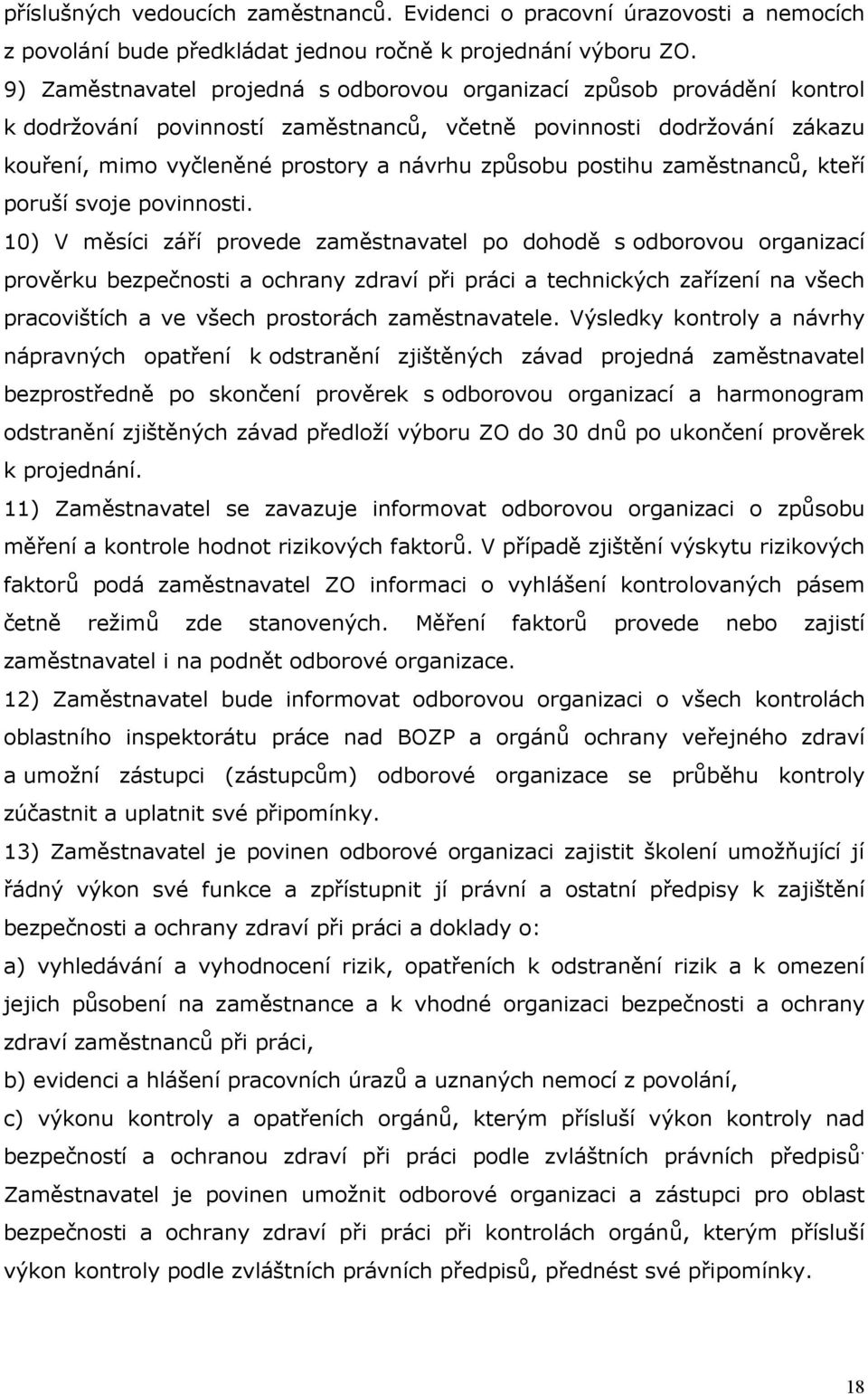postihu zaměstnanců, kteří poruší svoje povinnosti.