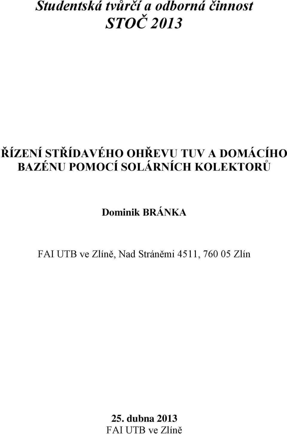 SOLÁRNÍCH KOLEKTORŮ Dominik BRÁNKA FAI UTB ve Zlíně,