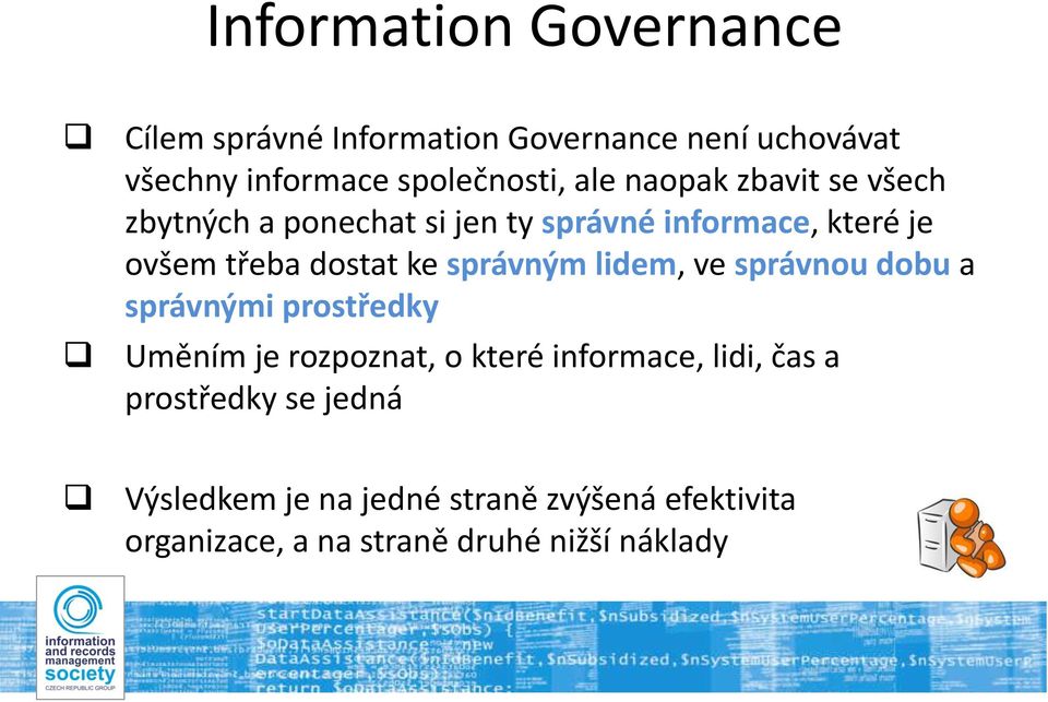 správným lidem, ve správnou dobu a správnými prostředky Uměním je rozpoznat, o které informace, lidi, čas a