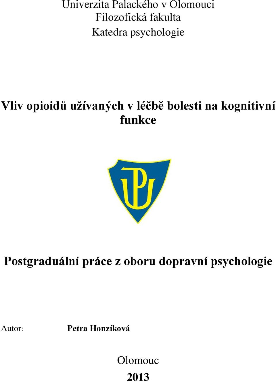 bolesti na kognitivní funkce Postgraduální práce z