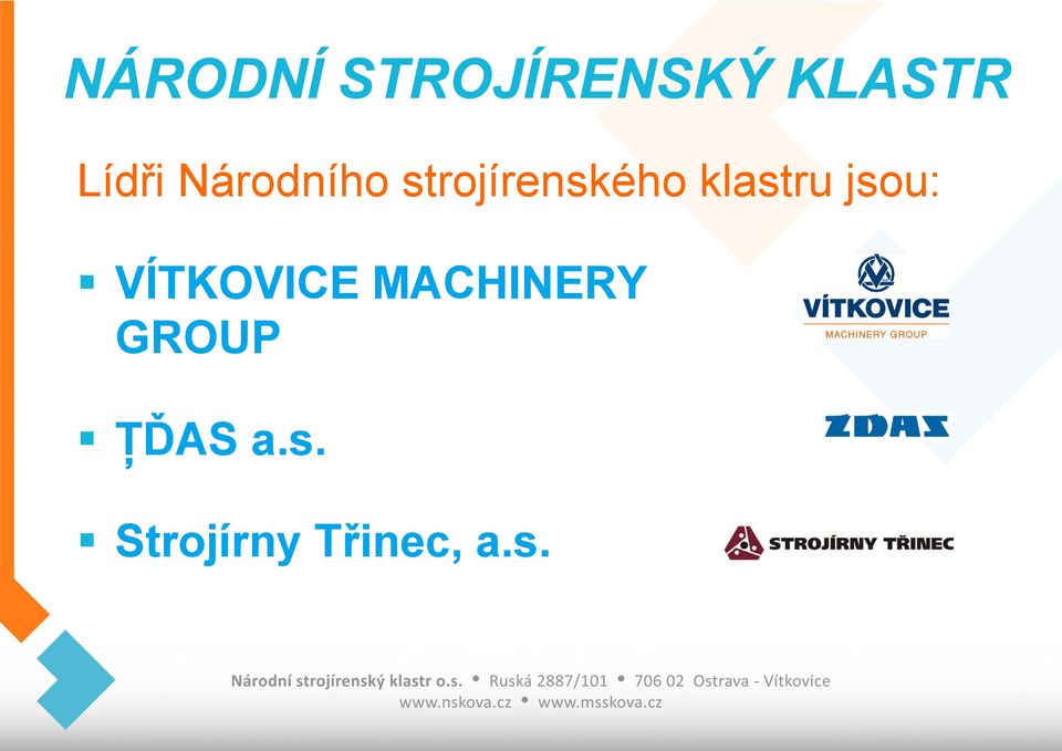 klastru jsou: VÍTKOVICE