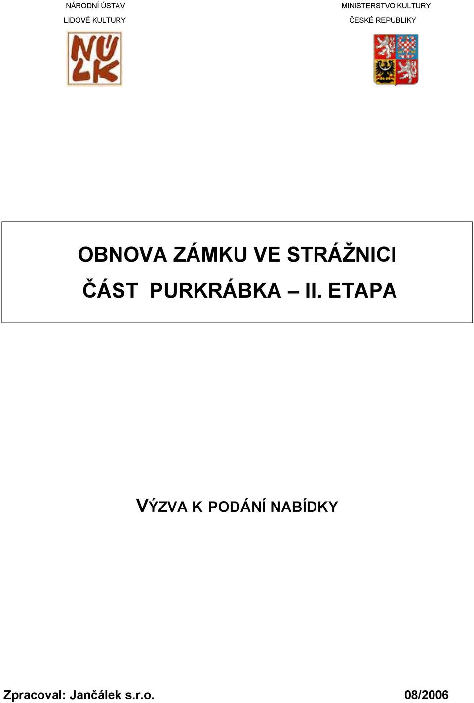 STRÁŽNICI ČÁST PURKRÁBKA II.