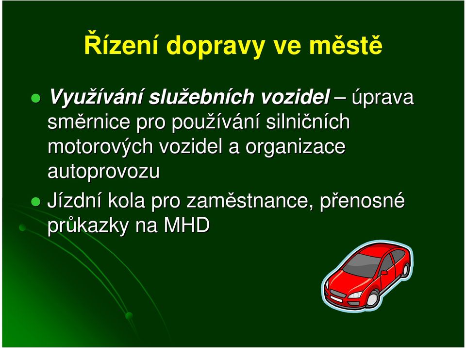 motorových vozidel a organizace autoprovozu Jízdní