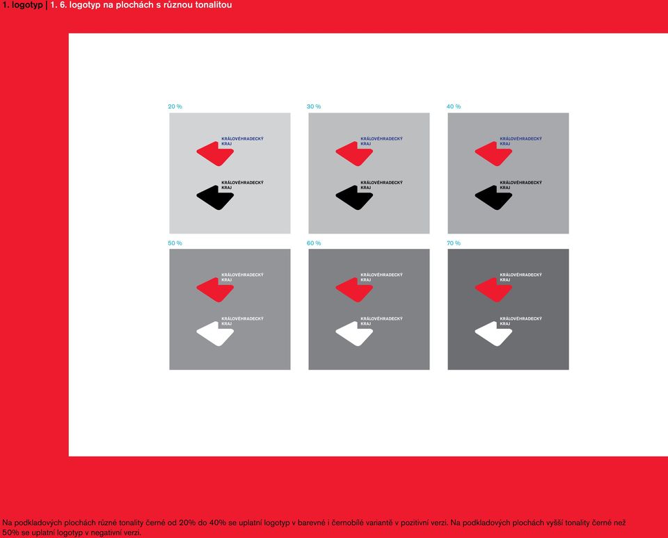 podkladových plochách různé tonality černé od 20% do 40% se uplatní logotyp