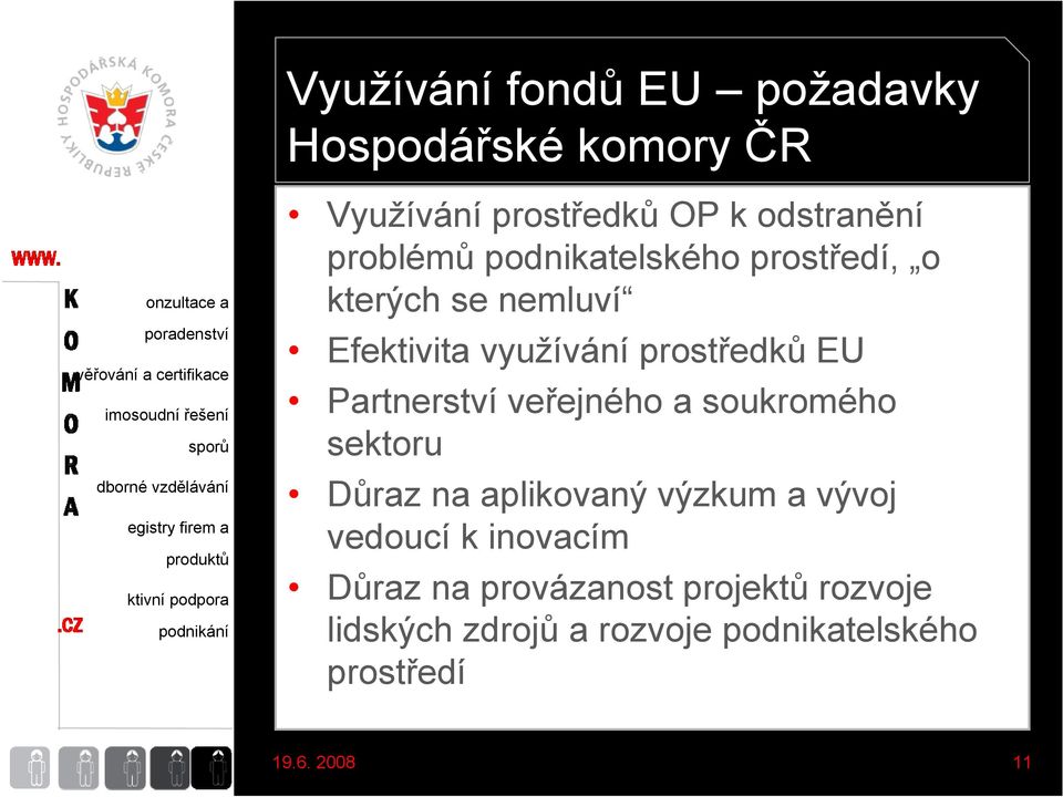 Partnerství veřejného a soukromého sektoru Důraz na aplikovaný výzkum a vývoj vedoucí k