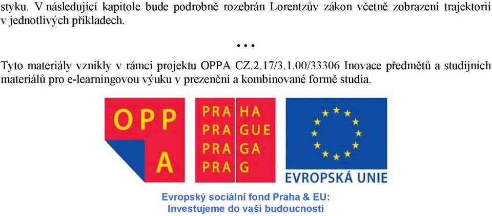 v jednotlivých příkladech. Tyto materiály vznikly v rámci projektu OPPA CZ.2.17