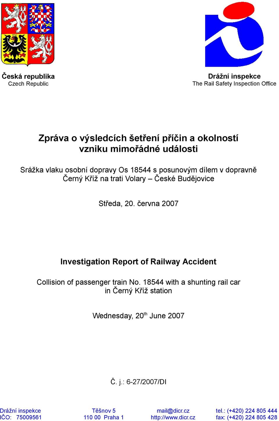 června 2007 Investigation Report of Railway Accident Collision of passenger train No.