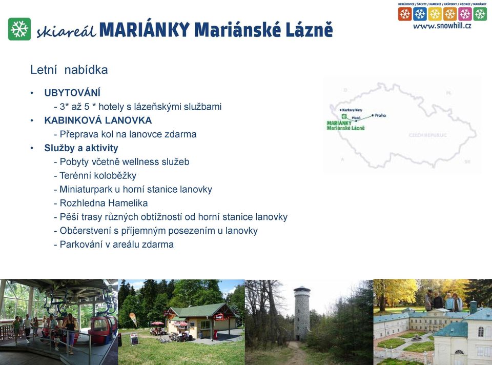 Miniaturpark u horní stanice lanovky - Rozhledna Hamelika - Pěší trasy různých obtížností od