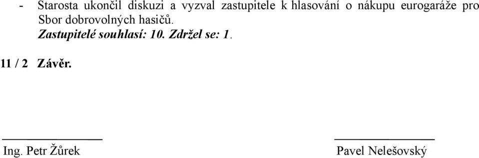 pro Sbor dobrovolných hasičů. Zastupitelé : 10.