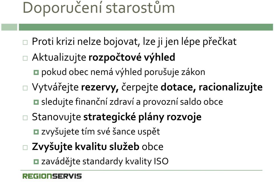 dotace, racionalizujte sledujte finanční zdraví a provozní saldo obce Stanovujte