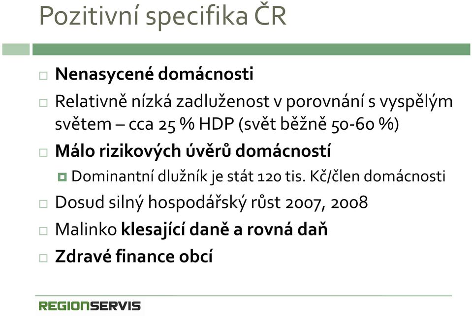 úvěrů domácností Dominantní dlužník je stát 120 tis.