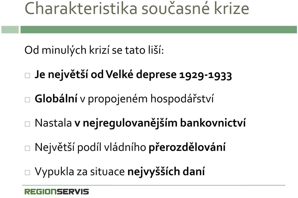 hospodářství Nastala v nejregulovanějším bankovnictví Největší