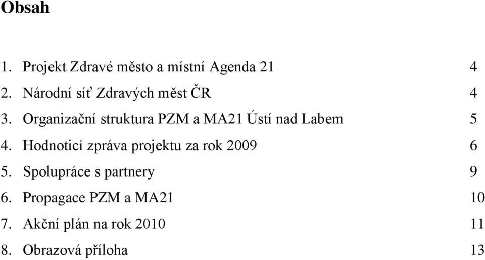 Organizační struktura PZM a MA21 Ústí nad Labem 5 4.