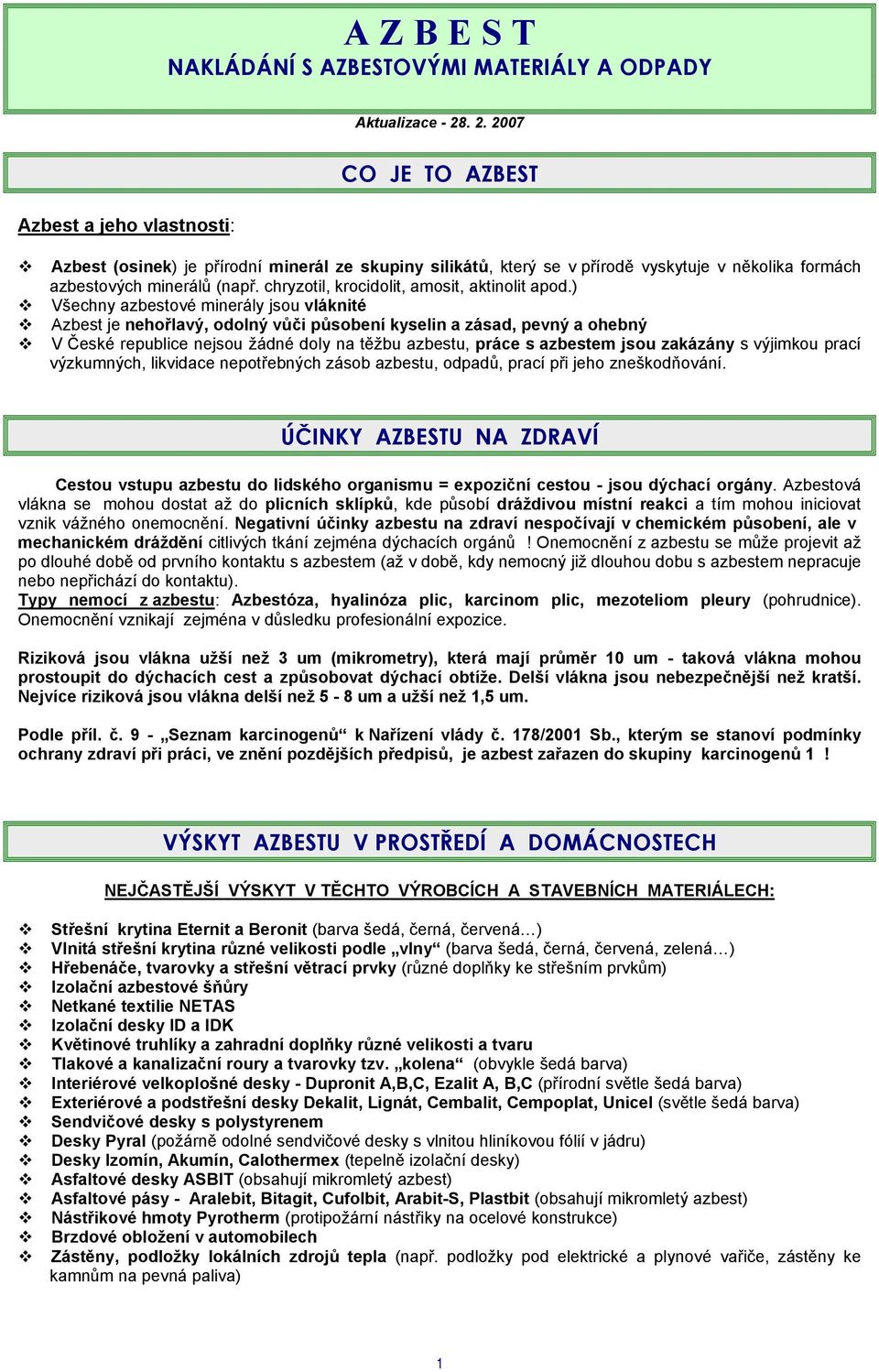chryzotil, krocidolit, amosit, aktinolit apod.