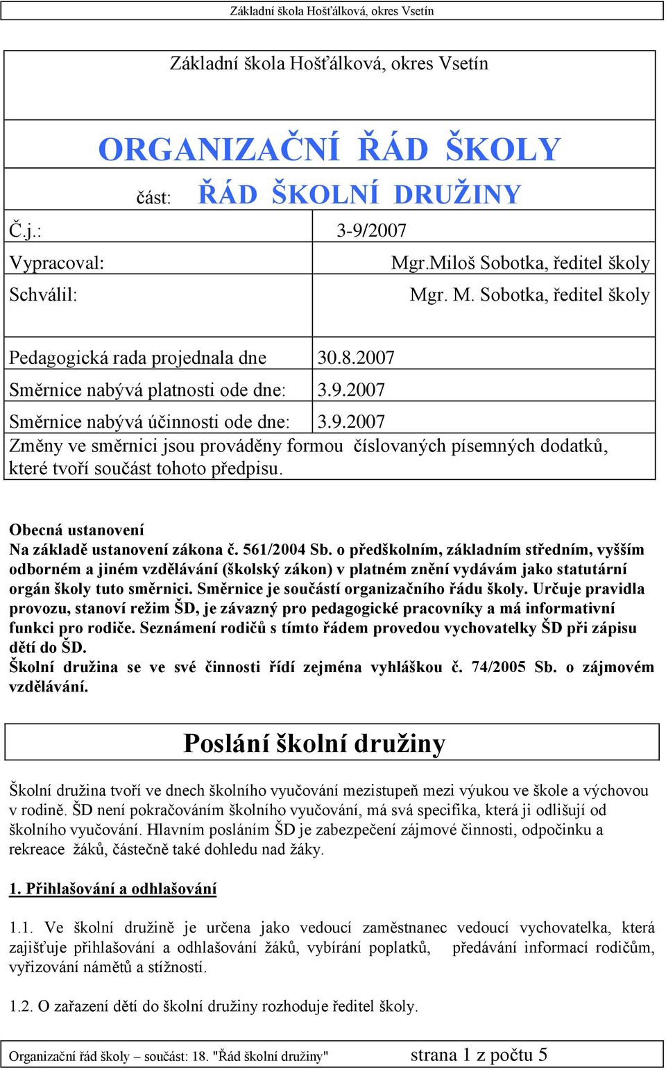 Obecná ustanovení Na základě ustanovení zákona č. 561/2004 Sb.