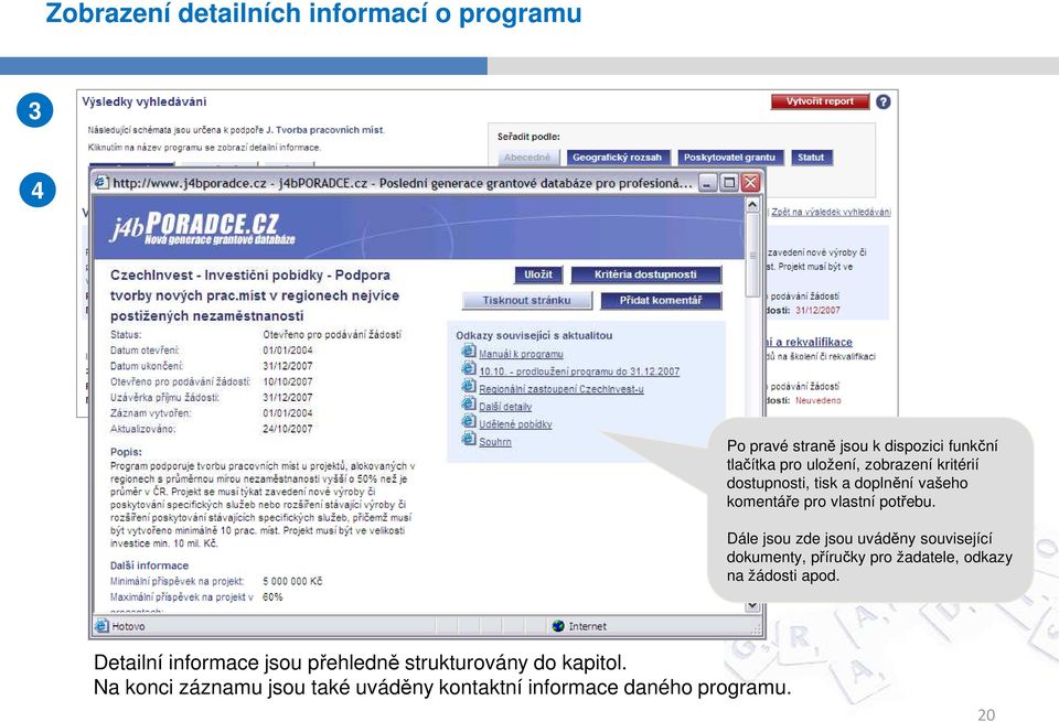 Po pravé straně jsou k dispozici funkční tlačítka pro uložení, zobrazení kritérií dostupnosti, tisk a doplnění vašeho komentáře pro vlastní potřebu.