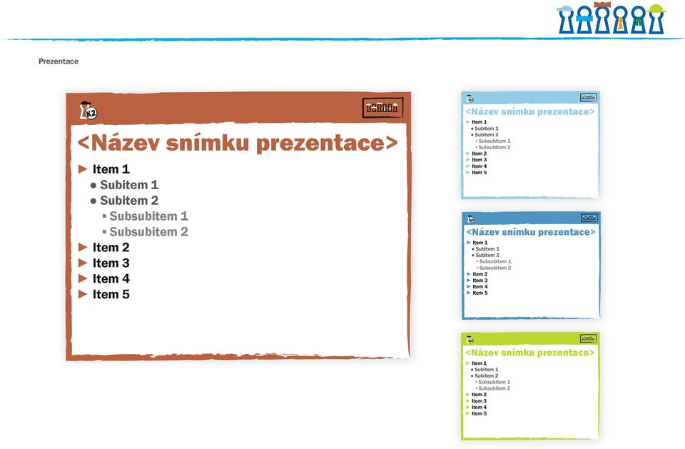 Item 5 <Název snímku prezentace> Item 1 Subitem 1 Subitem 2 Subsubitem 1 Subsubitem 2 Item 2 Item 3 Item 