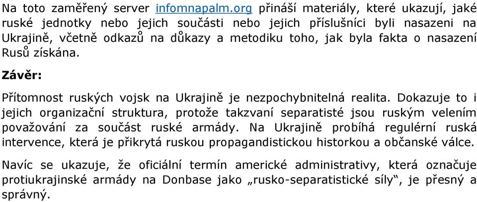 fakta o nasazení Rusů získána. Závěr: Přítomnost ruských vojsk na Ukrajině je nezpochybnitelná realita.