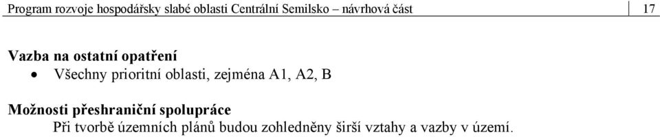 oblasti, zejména A1, A2, B Možnosti přeshraniční spolupráce Při