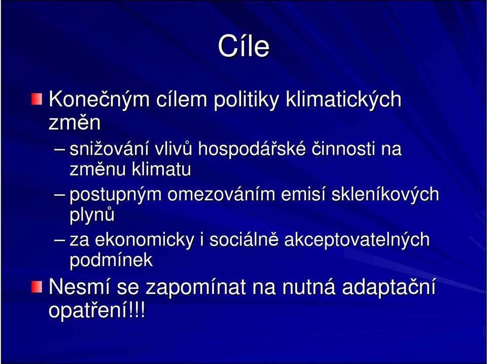 omezováním emisí skleníkových plynů za ekonomicky i sociálně