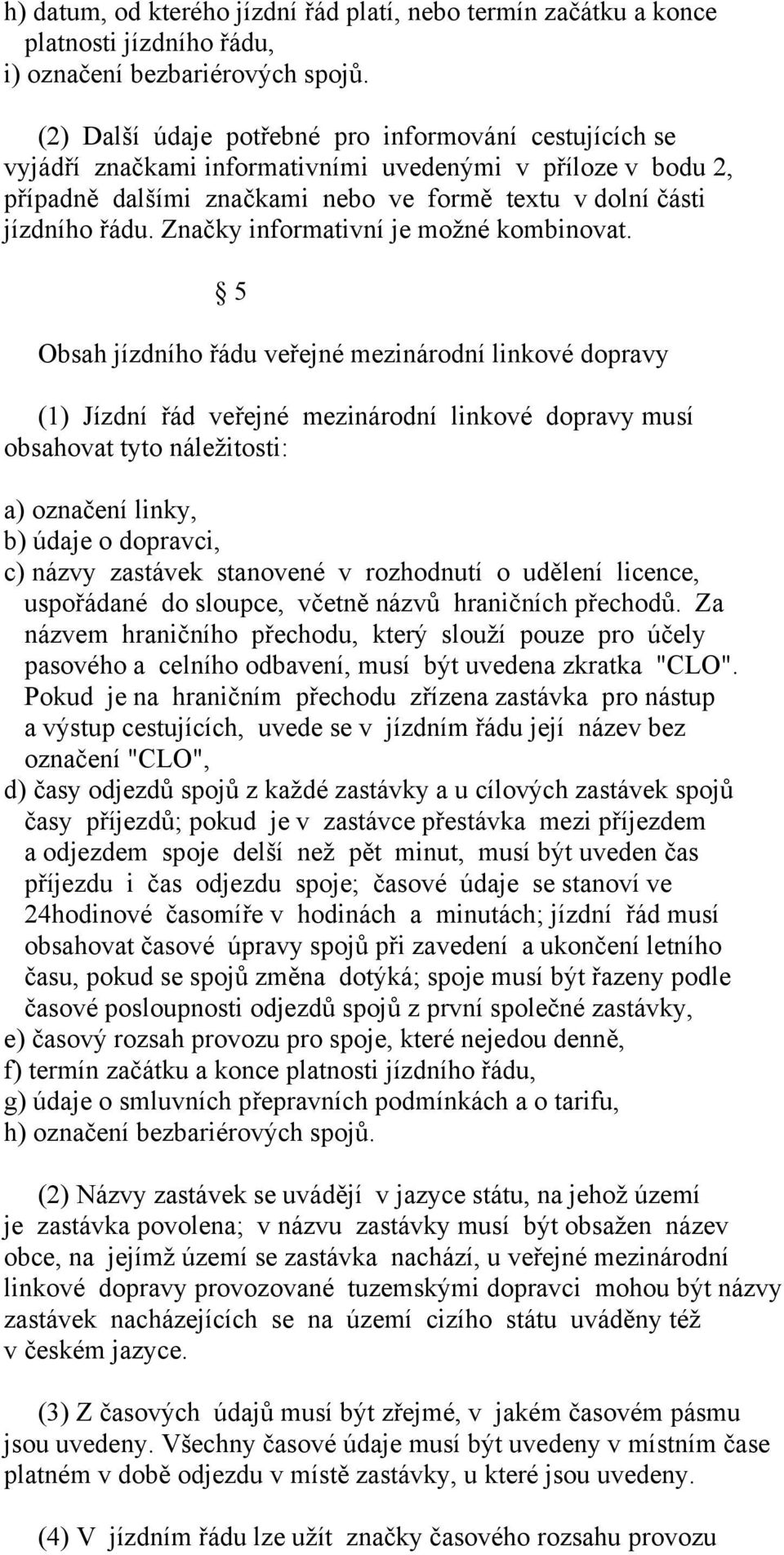 Značky informativní je možné kombinovat.