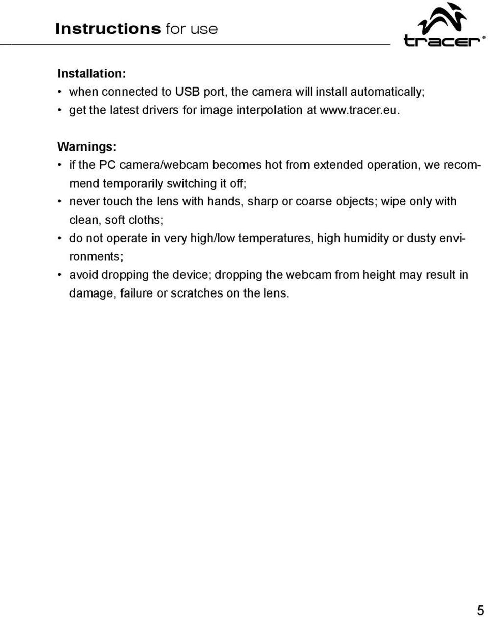 Warnings: if the PC camera/webcam becomes hot from extended operation, we recommend temporarily switching it off; never touch the lens with