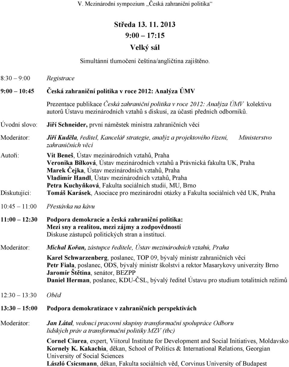 s diskusí, za účasti předních odborníků.