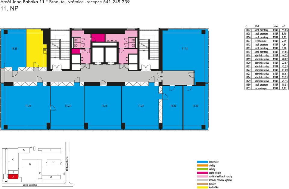 prostory 11NP 14,65 1118 administrativa 11NP 46,22 1119 administrativa 11NP 28,02 1120 administrativa 11NP 22,87 1121 administrativa 11NP