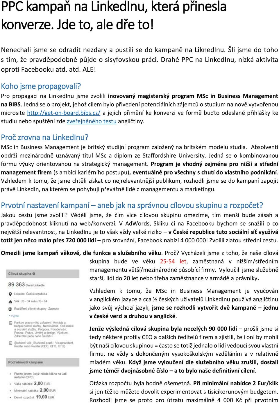 Pro propagaci na LinkedInu jsme zvolili inovovaný magisterský program MSc in Business Management na BIBS.