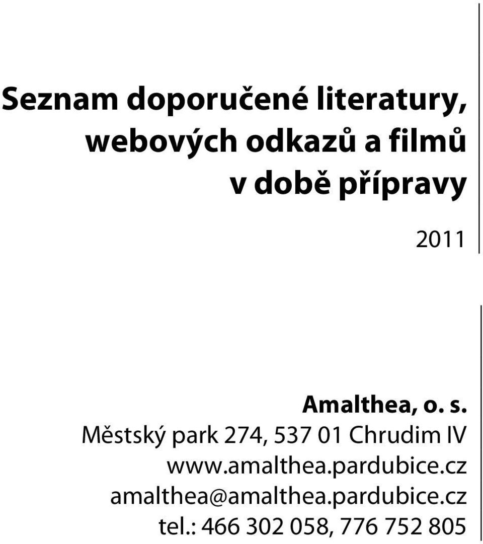 Městský park 274, 537 01 Chrudim IV www.amalthea.