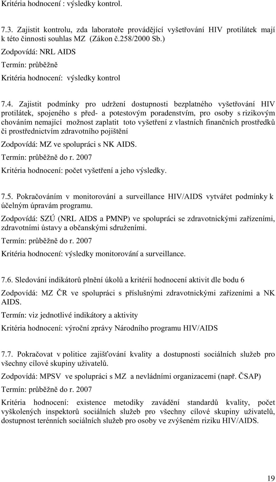 =DMLVWLW SRGPtQN\ SUR XGUåHQt GRVWXSQRVWL EH]SODWQpKR Y\ãHW RYiQt +,9 SURWLOiWHN VSRMHQpKR V S HG- a potestovým poradenstvím, pro osoby s rizikovým KRYiQtPQHPDMt tpråqrvw]dsodwlwwrwry\ãhw HQt]