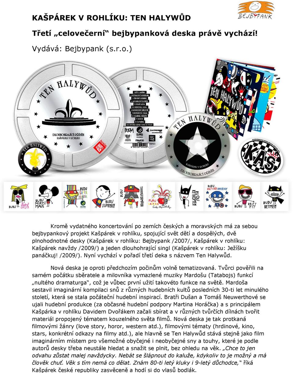 á deska právě vychází! Vydává: Bejbypank (s.r.o.