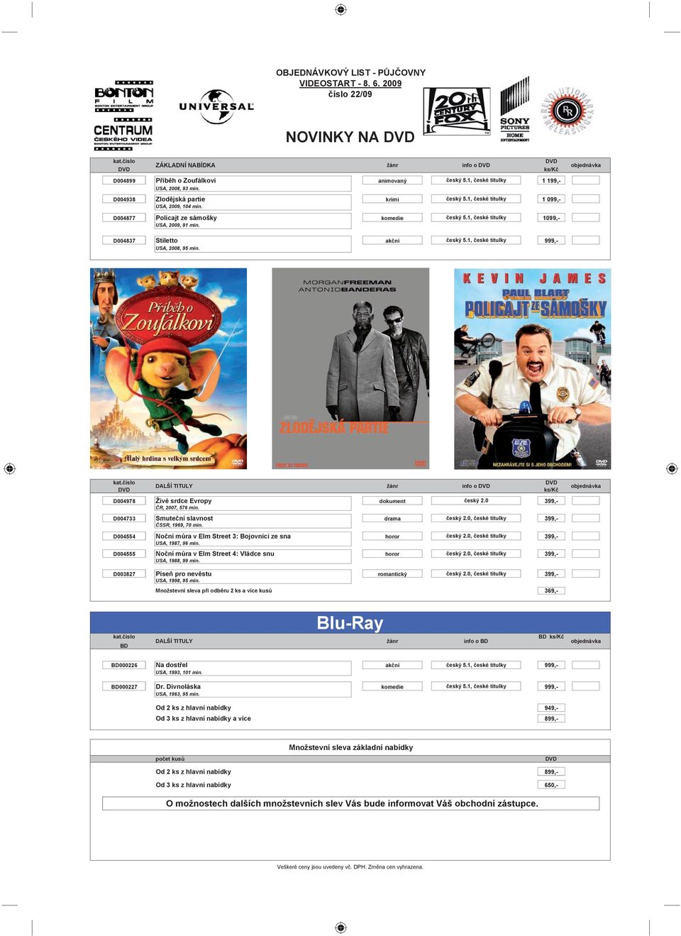 1, eské titulky 999,- USA, 2008, 95 min. DALŠÍ TITULY žánr info o D004978 Živé srdce Evropy dokument eský 2.0 399,- R, 2007, 576 min. D004733 Smute ní slavnost drama eský 2.