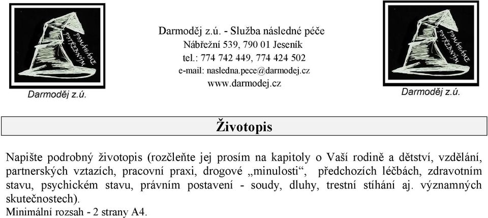 minulosti, předchozích léčbách, zdravotním stavu, psychickém stavu, právním