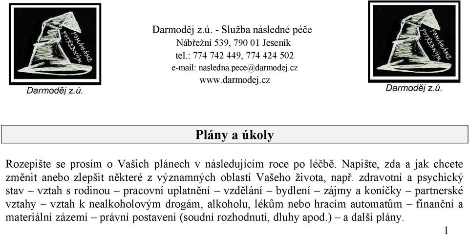 zdravotní a psychický stav vztah s rodinou pracovní uplatnění vzdělání bydlení zájmy a koníčky partnerské vztahy