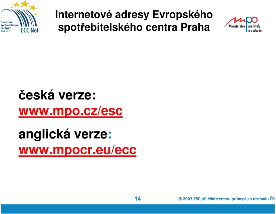 www.mpo.cz/esc anglická verze: www.mpocr.